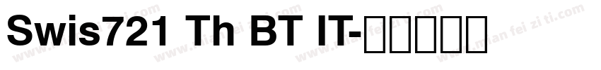 Swis721 Th BT IT字体转换